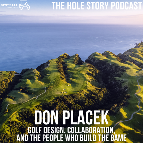 The Hole Story Podcast - Don Placek of Renaissance Golf Design