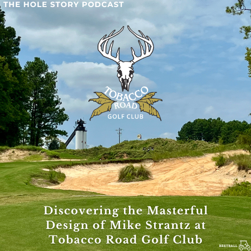 Discovering the Masterful Design of Mike Strantz at Tobacco Road Golf Club