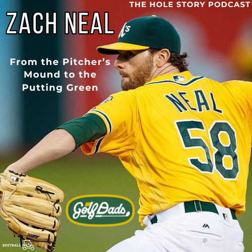 Zach Neal: From MLB to Golf Dads - Pursuing Dreams On and Off the Field